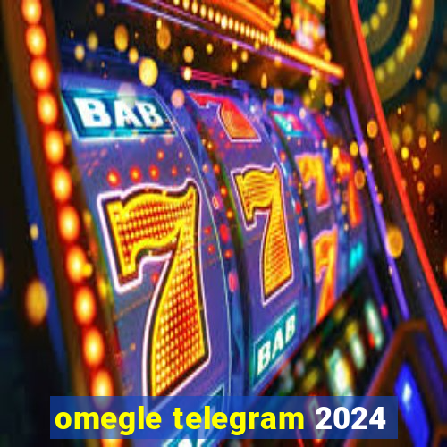 omegle telegram 2024